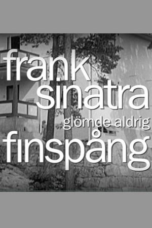 Frank Sinatra glömde aldrig Finspång's poster