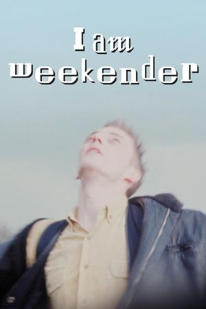 I Am Weekender's poster