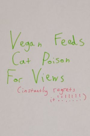 Vegan Feeds Cat Poison For Views's poster