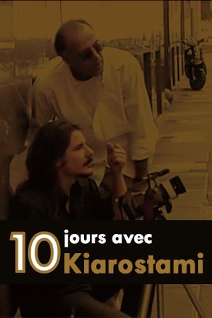 10 Days with Kiarostami's poster