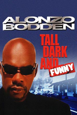 Alonzo Bodden: Tall, Dark and Funny's poster