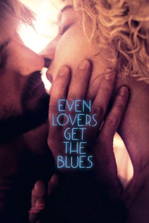 Even Lovers Get the Blues's poster