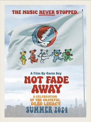 Not Fade Away: A Celebration of the Grateful Dead Legacy's poster