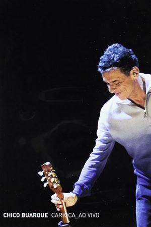 Chico Buarque: Carioca – Ao Vivo's poster image