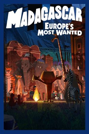 Madagascar 3: Europe's Most Wanted's poster