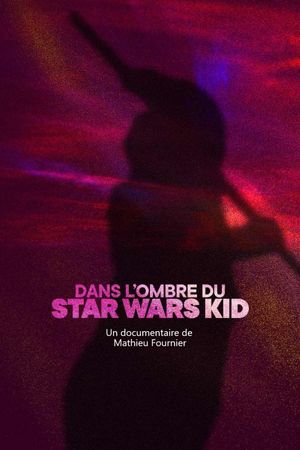 Star Wars Kid: The Rise of the Digital Shadows's poster