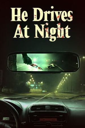 He Drives at Night's poster