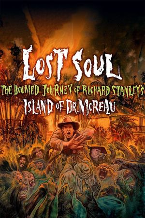 Lost Soul: The Doomed Journey of Richard Stanley's Island of Dr. Moreau's poster