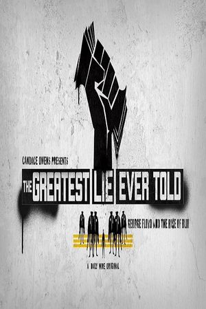 The Greatest Lie Ever Sold: George Floyd and the Rise of BLM's poster