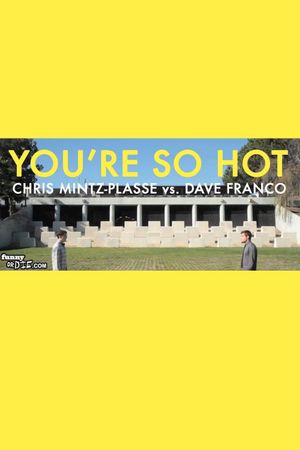 You're So Hot with Chris Mintz-Plasse and Dave Franco's poster