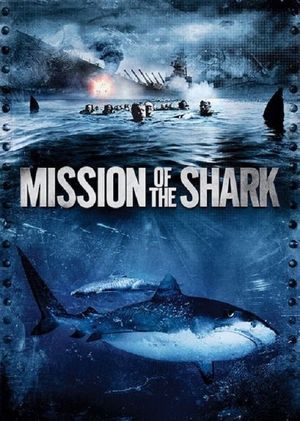 Mission of the Shark: The Saga of the U.S.S. Indianapolis's poster