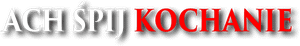 Ach spij kochanie's poster