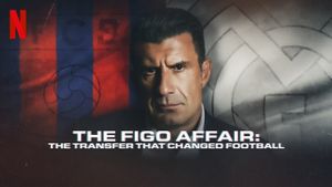 The Figo Affair: The Transfer that Changed Football's poster