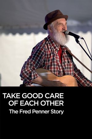 Take Good Care of Each Other: The Fred Penner Story's poster