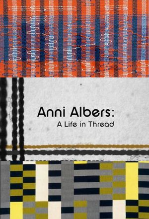 Anni Albers: A Life in Thread's poster