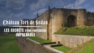 Château fort de Sedan : les secrets d'une forteresse imprenable's poster