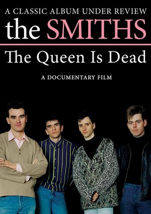 The Smiths: The Queen Is Dead - A Classic Album Under Review's poster image