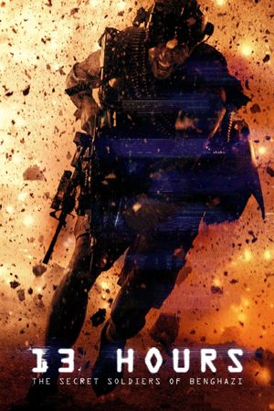 13 Hours: The Secret Soldiers of Benghazi's poster