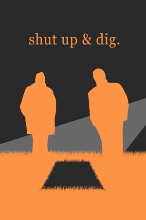 Shut Up & Dig's poster image