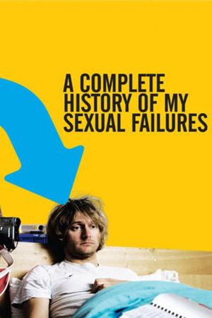A Complete History of My Sexual Failures's poster