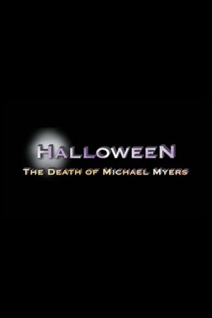 Halloween: The Death of Michael Myers's poster