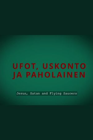 Jesus, Satan and Flying Saucers's poster