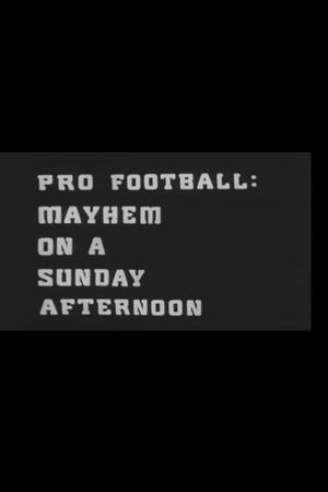 Pro Football: Mayhem on a Sunday Afternoon's poster
