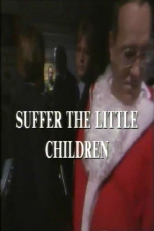 Suffer The Little Children's poster