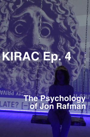 KIRAC 4: The Psychology of Jon Rafman's poster