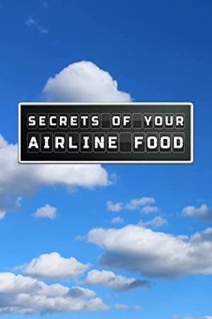 Secrets of Your Airline Food's poster