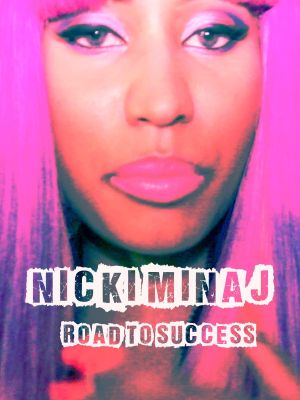 Nicki Minaj - Road To Success's poster