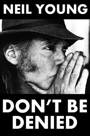 Neil Young: Don't Be Denied's poster