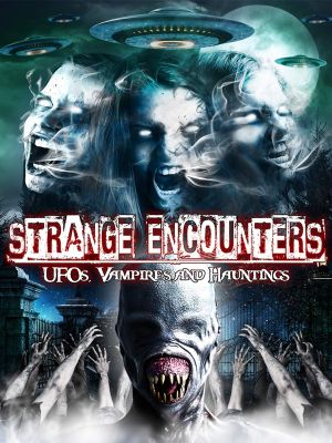 Strange Encounters: Vampires, UFOs and Hauntings's poster