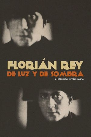 Florián Rey: From Light and Shadow's poster