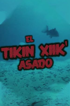 El Tikin Xiik' Asado's poster