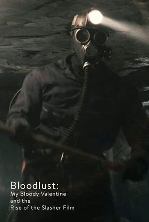 Bloodlust: My Bloody Valentine and the Rise of the Slasher Film's poster