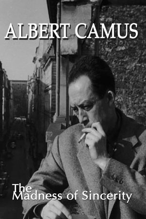 Albert Camus: The Madness of Sincerity's poster