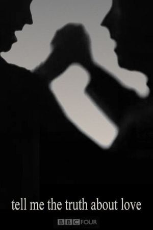 Tell Me the Truth About Love's poster