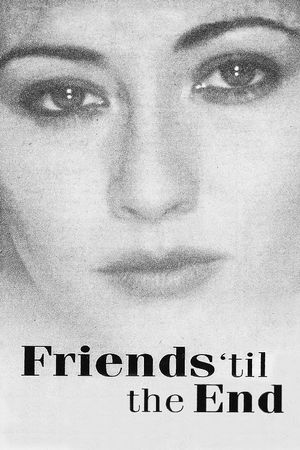 Friends 'Til The End's poster
