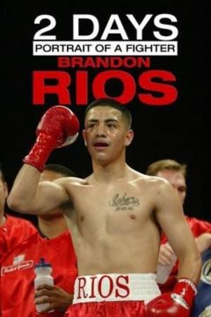 2 Days: Portrait of a Fighter: Brandon Rios's poster