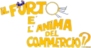Il furto è l'anima del commercio?!...'s poster