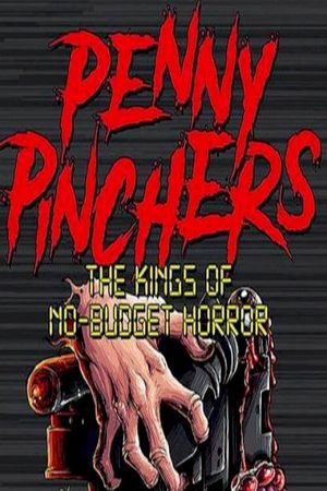 Penny Pinchers: The Kings of No-Budget Horror's poster