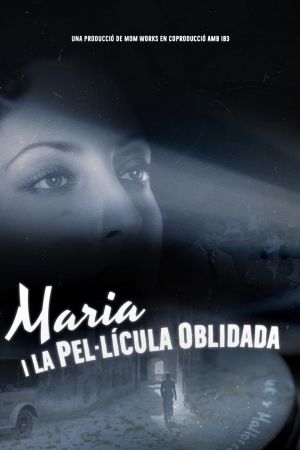 Maria y la pelicula olvidada's poster