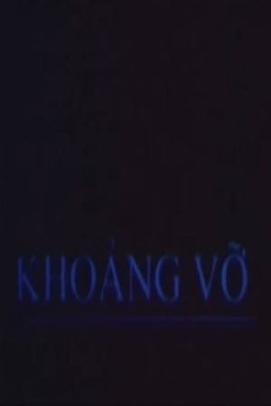 Khoảng Vỡ's poster