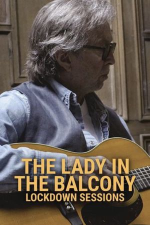 Eric Clapton, the Lady in the Balcony: Lockdown Sessions's poster