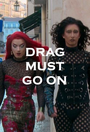 Drag Must Go On's poster