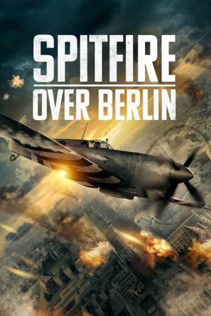 Spitfire Over Berlin's poster