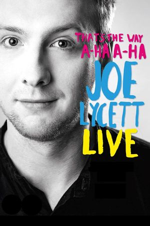 Joe Lycett: That's the Way, A-Ha, A-Ha, Joe Lycett's poster