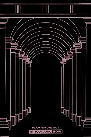 BLACKPINK: 2018 Tour 'In Your Area' Seoul's poster