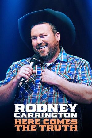 Rodney Carrington: Here Comes the Truth's poster